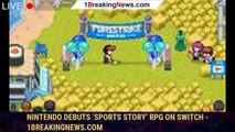 104538-mainNintendo Debuts ‘Sports Story’ RPG On Switch - 1BREAKINGNEWS.COM
