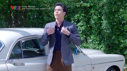 Nơi tình yêu dậy sóng Tập 3, bản đẹp, phim Thái Lan, đang chiếu VTV2