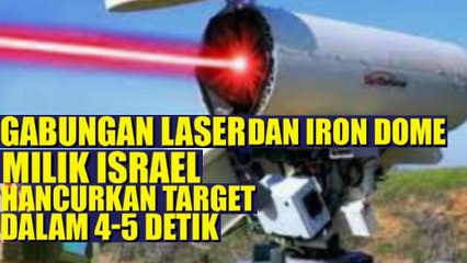Senjata Gabungan Laser dan Iron Dome Milik Israel bisa menghancurkan target dalam 4-5 detik