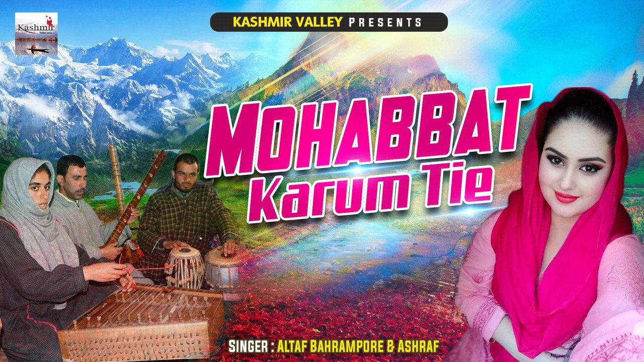 Mohabbat Karum Tie || Kashmiri Songs || Mohabbatack Nishaani || Altaf Bahrampore & Ashraf