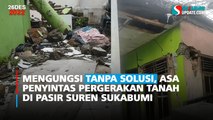Mengungsi Tanpa Solusi, Asa Penyintas Pergerakan Tanah di Pasir Suren Sukabumi