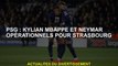 PSG: Kylian Mbappé et Neymar opérationnels pour Strasbourg