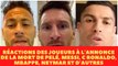 Réactions des joueurs à l'annonce de la mort de Pelé, Messi, C Ronaldo, Mbappe, Neymar, ramos et....