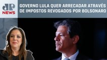 Haddad deve revogar as últimas isenções do governo Bolsonaro