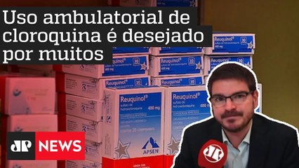 Constantino: Uso ambulatorial de cloroquina é desejado por muitos