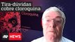 Coronavírus x cloroquina_ médico tira dúvidas sobre medicamento
