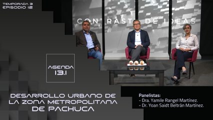 T3 Ep.12 - Agenda13.1 | Desarrollo urbano de la zona metropolitana de Pachuca.