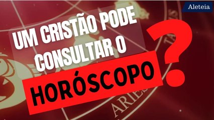 Um cristão pode consultar o horóscopo?