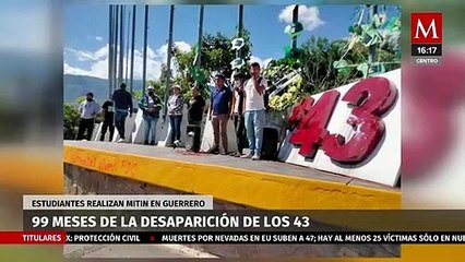 Скачать видео: Se cumplen 99 meses de la desaparición de los 43 normalistas de Ayotzinapa