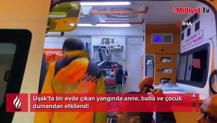 Evde çıkan yangında anne, baba ve çocuk dumandan etkilendi