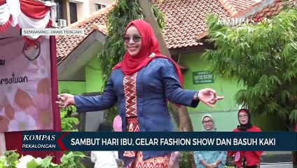Sambut Hari Ibu, Gelar Fashion Show dan Basuh Kaki