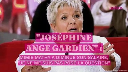 "Joséphine, ange gardien" : Mimie Mathy a diminué son salaire, "Je ne me suis pas posé la question"