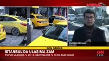 İstanbul'da servis ücretleri, toplu taşıma ve taksilere zam!