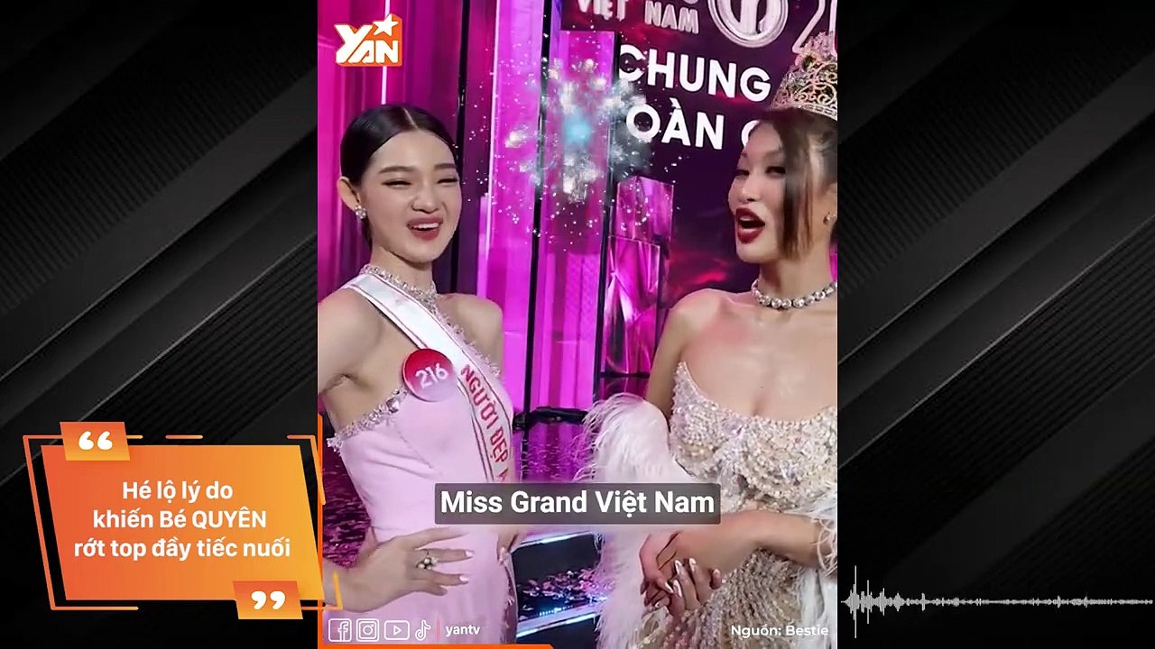 Hé lộ lý do khiến Bé Quyên rớt top 5 Hoa hậu Việt Nam đầy tiếc nuối: Được Thiên Ân đề cử thi MGVN