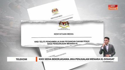 Telekom | KKD sedia bekerjasama jika penjualan Menara KL disiasat