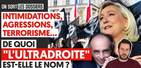 INTIMIDATIONS, AGRESSIONS, TERRORISME, DE QUOI _L'ULTRADROITE_ EST-ELLE LE NOM _