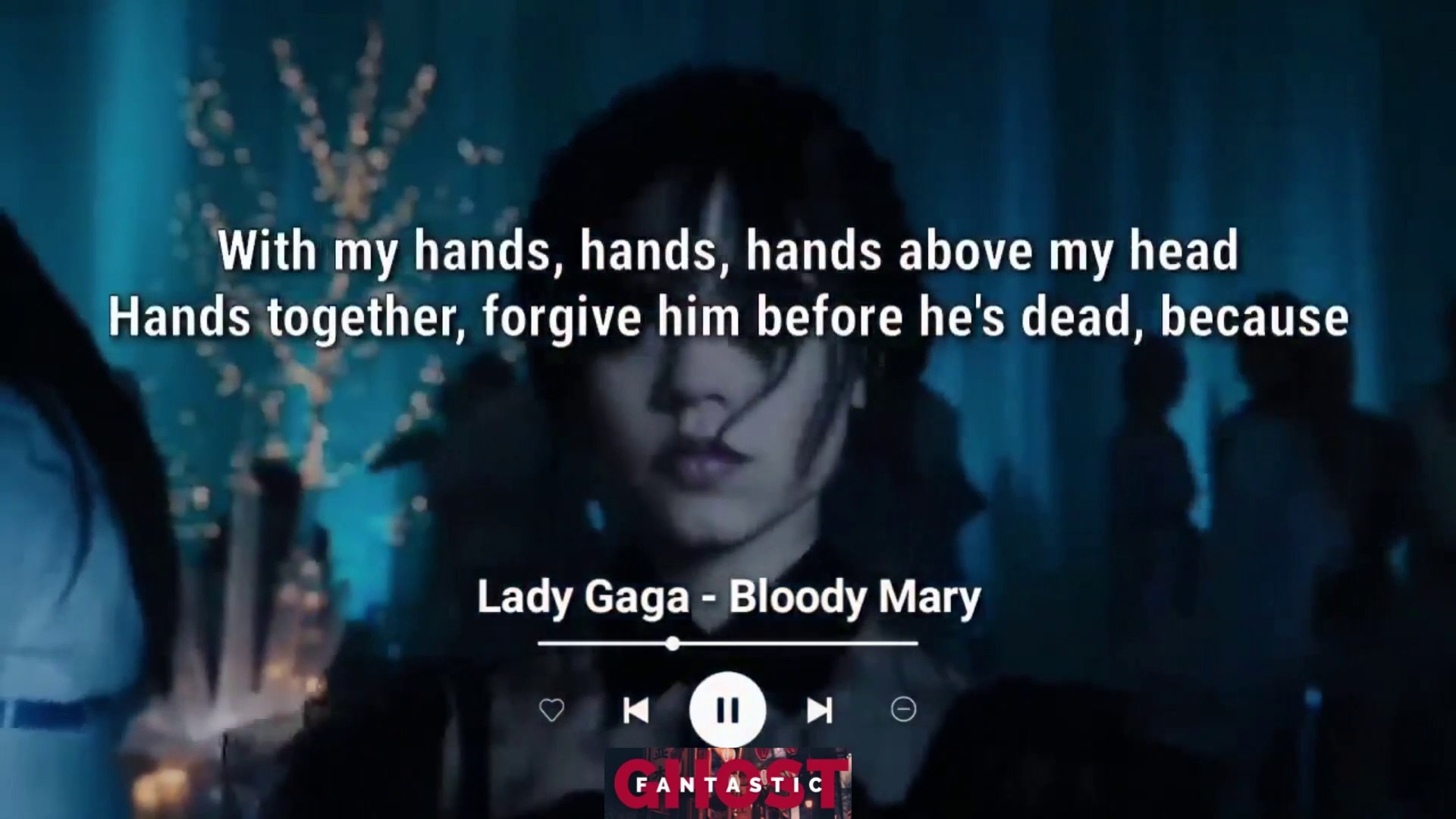 Bloody Mary - Lady Gaga ~I'll dance, dance with my hands~