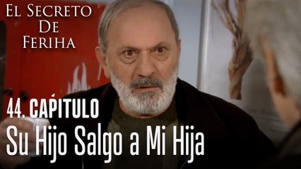 Su hijo salgo a mi hija - El Secreto De Feriha Capítulo 44 En Español