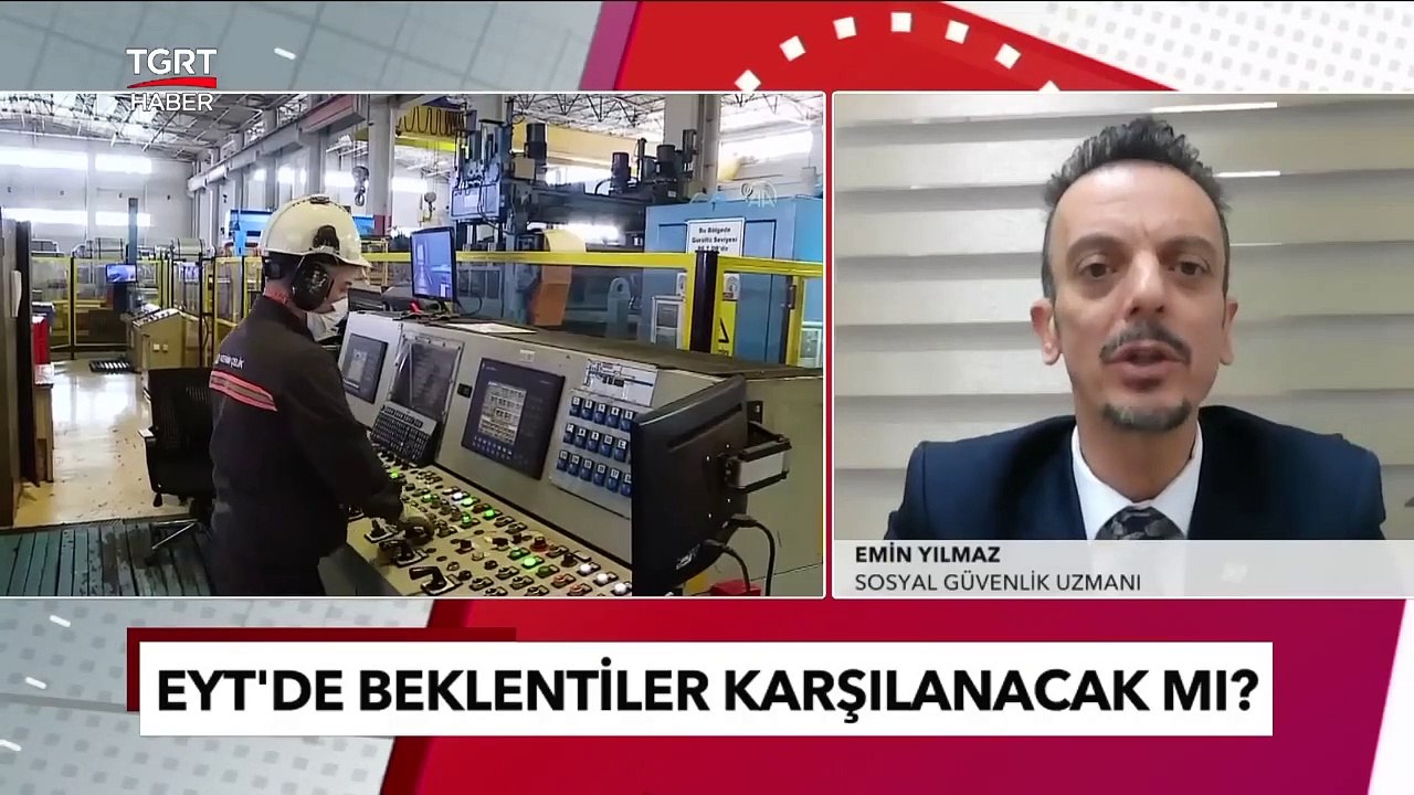 EYT Yasası Beklentileri Karşılayacak mı? SGK Uzmanı Emin Yılmaz'dan Dikkat Çeken Açıklamalar - TGRT