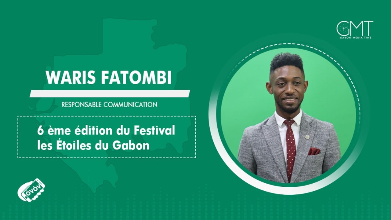 [#VôVô] Waris Fatombi nous parle de la 6 ème édition du Festival les Étoiles du Gabon