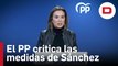 El PP critica las medidas presentadas por Sánchez: «Llegan tarde y se quedan cortas»