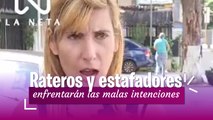 Enfrentarán las malas intenciones de rateros y estafadores