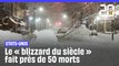 Tempête aux États-Unis : Au moins 50 morts suite au « blizzard du siècle »