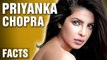 12 Surprising Facts About Priyanka Chopra