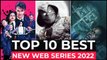 Top 10 New Web Series On Netflix, Amazon Prime, Disney+ | Best Web Series Released In 2022 Part-2