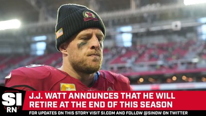 J.J. Watt to Retire from NFL After 12 Seasons