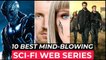Top 10 Best SCI FI Series On Netflix, Amazon Prime, HBO MAX - Top Sci Fi Web Series To Watch In 2022