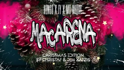 MACARENA (XMAS Edition) - KINGS, FY, MC DADDY x  CHRISTAF & DIM XATZIS