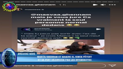 Maeva Ghennam et Marine El Himer fêtent  et se font dézinguer par les internautes