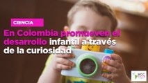 En Colombia promueven el desarrollo infantil a través de la curiosidad