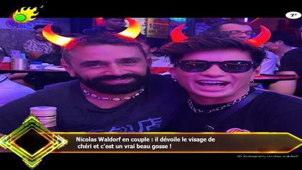 Nicolas Waldorf en couple : il dévoile le visage de  chéri et c'est un vrai beau gosse !