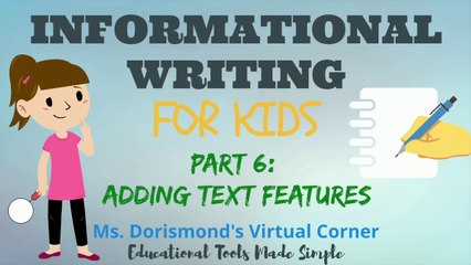 Adding Text Features | Informational Writing for Kids | Part 6