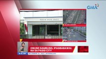 Online gambling, ipagbabawal na sa Pasig City | UB