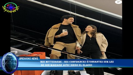 Iris Mittenaere : ses confidences étonnantes sur les  de son mariage avec Diego El Glaoui