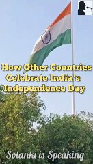 How Other Countries Celebrate Indias Independence day  part 1  Encyclopedia shorts india_