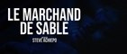 LE MARCHAND DE SABLE (2022) Bande Annonce VF - HD