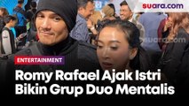 Biar Percaya Diri, Romy Rafael Ajak Istri Bikin Grup Duo Mentalis