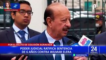 Wilmar Elera: PJ confirma sentencia de 6 años de cárcel contra el prófugo congresista