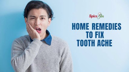 Home Remedies To Fix Tooth Ache