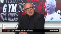 Quel sera le rôle de Jean-Claude Blanc à l'OGC Nice, on en parle dans Gym Tonic