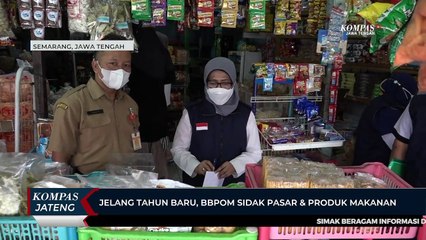 Jelang Tahun Baru, BBPOM Sidak Pasar dan Produk Makanan
