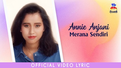 Annie Anjani - Merana Sendiri (Official Lyric Video)