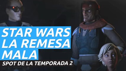 Avance de Star Wars: la remesa mala, temporada 2