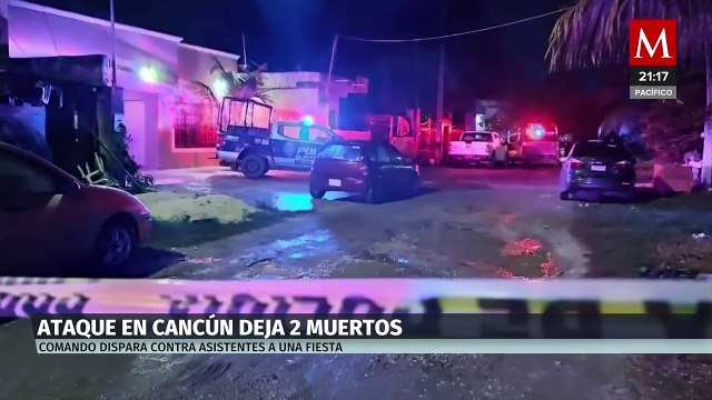 Comando dispara contra asistentes de una fiesta en Cancún; hay 2 muertos y 4 heridos