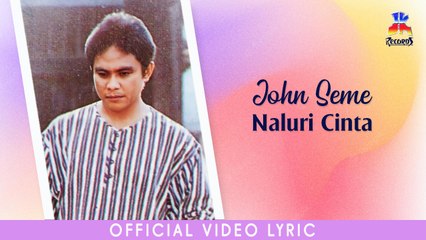 John Seme - Naluri Cinta (Official Lyric Video)