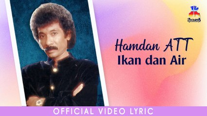 Hamdan ATT - Ikan dan Air (Official Lyric Video)